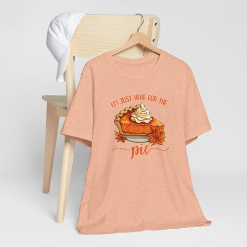 “I’m Just Here For The Pie” T-Shirt - Image 8