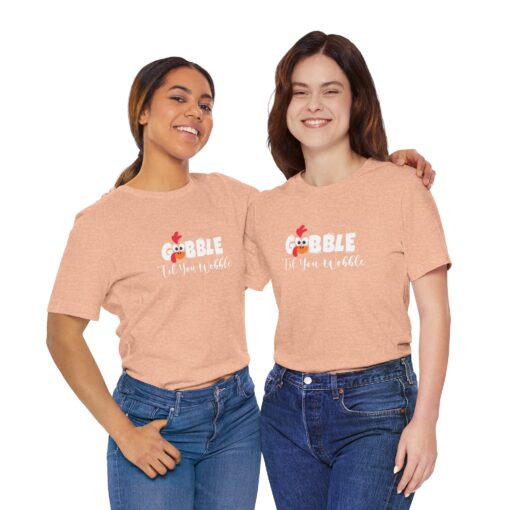 Gobble til You Wobble Thanksgiving Tee - Image 201