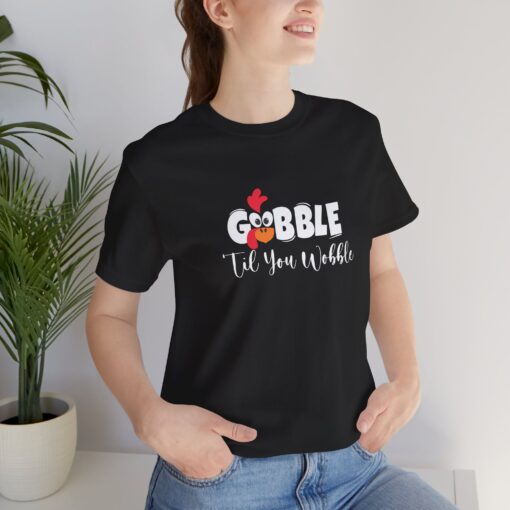 Gobble til You Wobble Thanksgiving Tee - Image 169