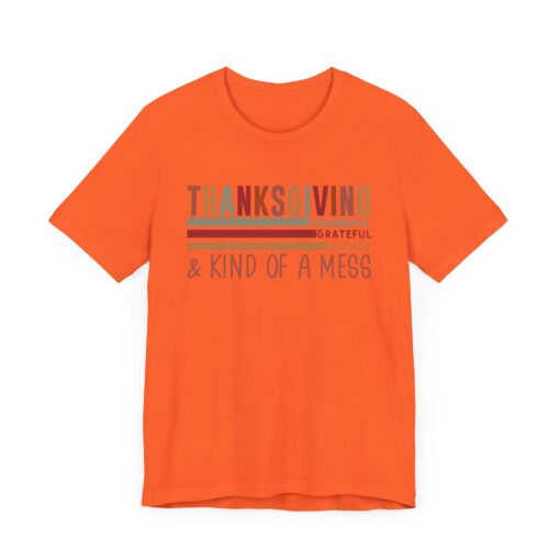 Thanksgiving & Kind of a Mess Tee - Image 90