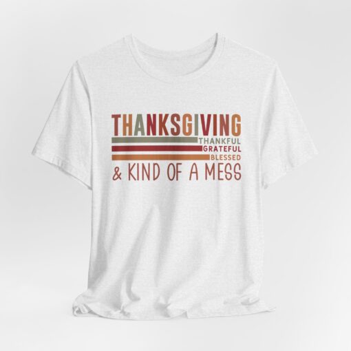 Thanksgiving & Kind of a Mess Tee - Image 64