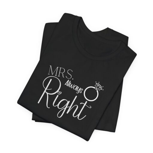 Mrs always right t shirt - Image 7