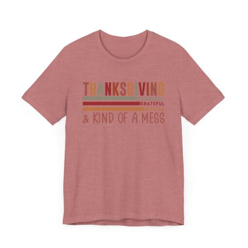 Thanksgiving & Kind of a Mess Tee - Image 119