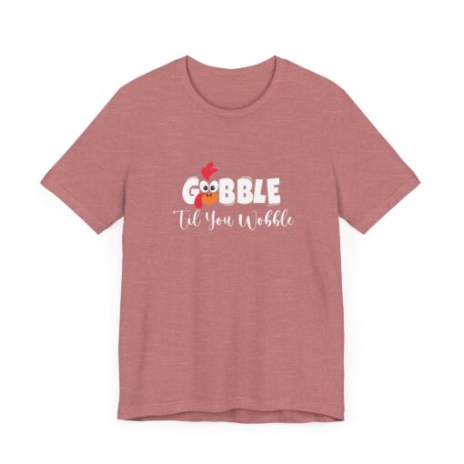 Gobble til You Wobble Thanksgiving Tee - Image 61