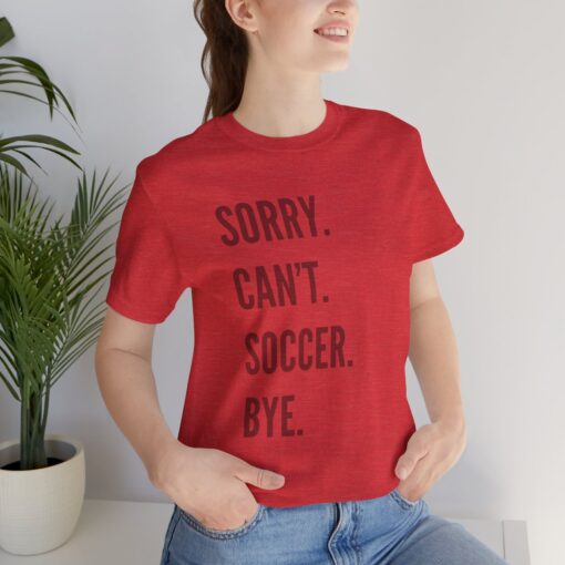 Sorry Can't Soccer Bye - Image 20