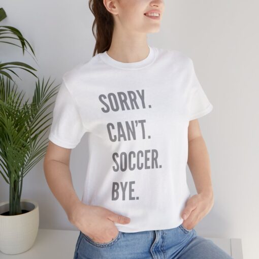 Sorry Can't Soccer Bye - Image 3