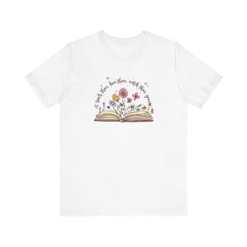 Teach them love them watch them grow tee