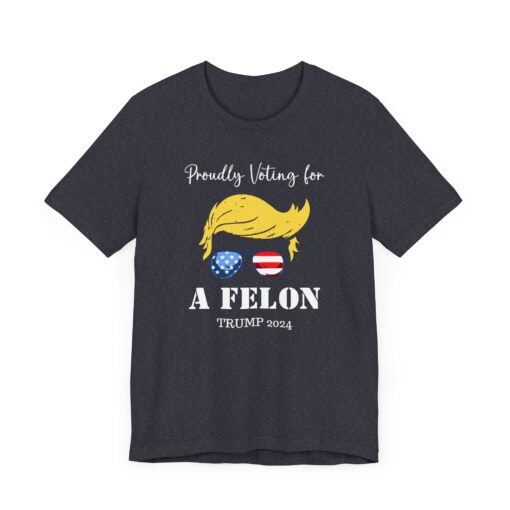 Still Voting for a Felon Trump Tee - Image 177