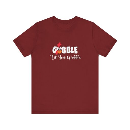 Gobble til You Wobble Thanksgiving Tee - Image 349