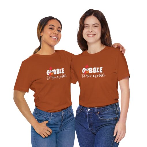 Gobble til You Wobble Thanksgiving Tee - Image 259