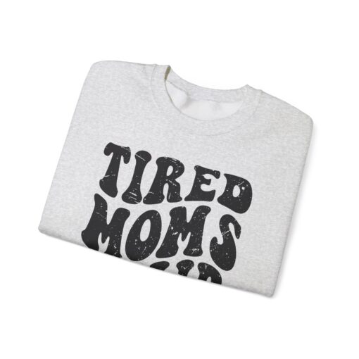 Tired Moms Club Sweatshirt - Image 25