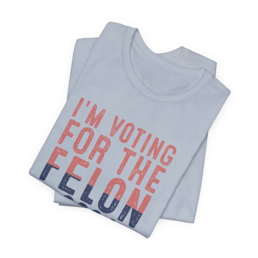 Voting for The Felon Tee - Image 121