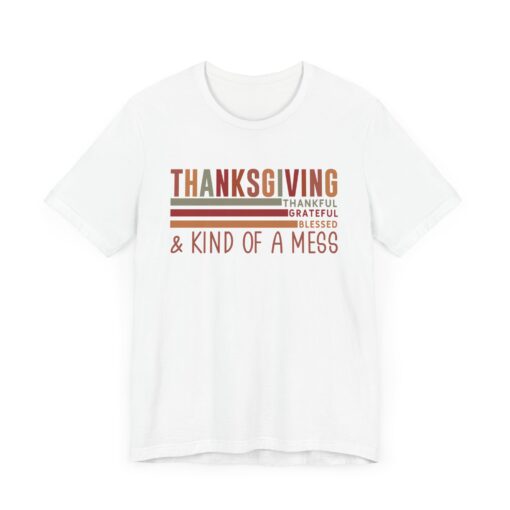 Thanksgiving & Kind of a Mess Tee - Image 32