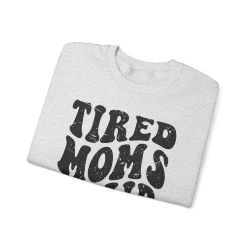 Tired moms club Sweatshirt - Image 25