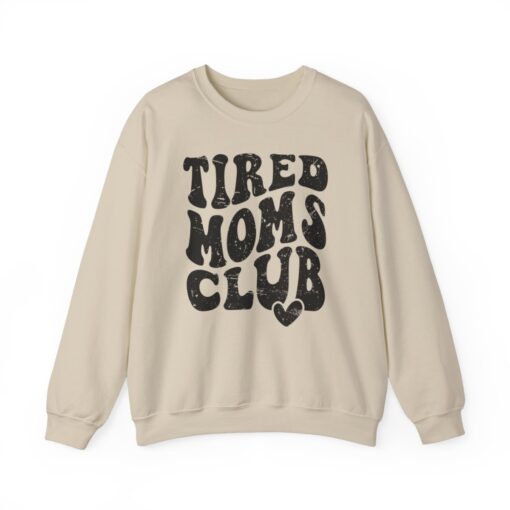 Tired moms club Sweatshirt