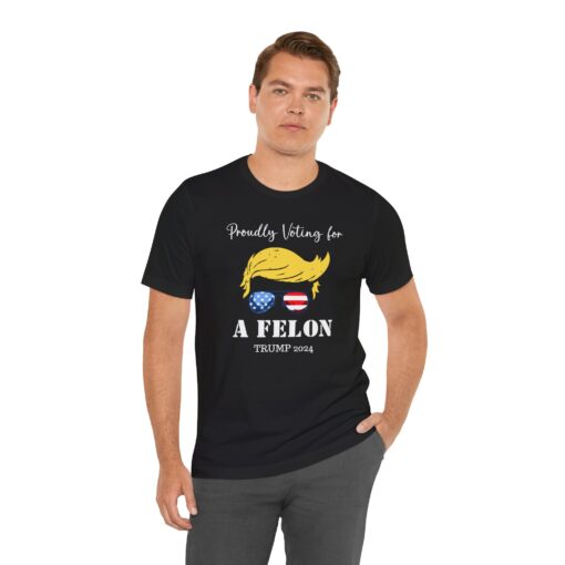 Still Voting for a Felon Trump Tee - Image 72