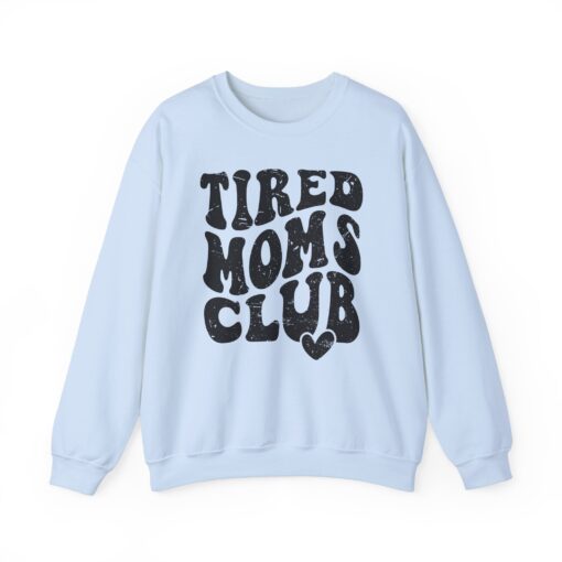 Tired Moms Club Sweatshirt - Image 34