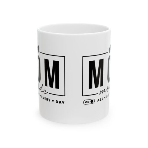 Mom Mode Ceramic Mug, 11oz