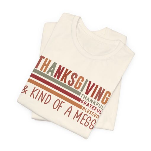 Thanksgiving & Kind of a Mess Tee - Image 150