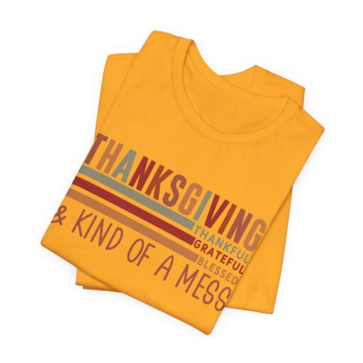 Thanksgiving & Kind of a Mess Tee - Image 208