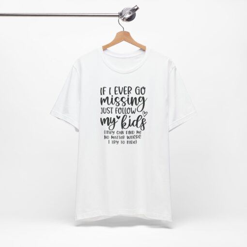 If Mom Goes Missing shirt - Image 36