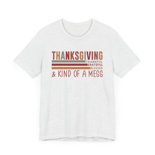 Thanksgiving & Kind of a Mess Tee - Image 61