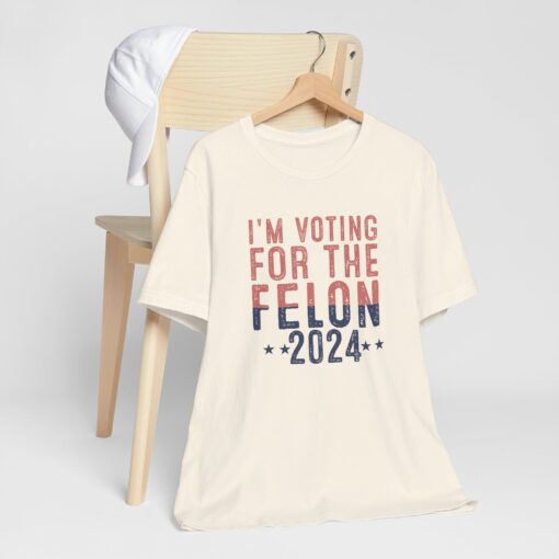 Voting for The Felon Tee - Image 66