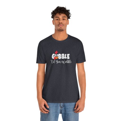 Gobble til You Wobble Thanksgiving Tee - Image 331