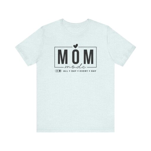 Mom Mode shirt - Image 262