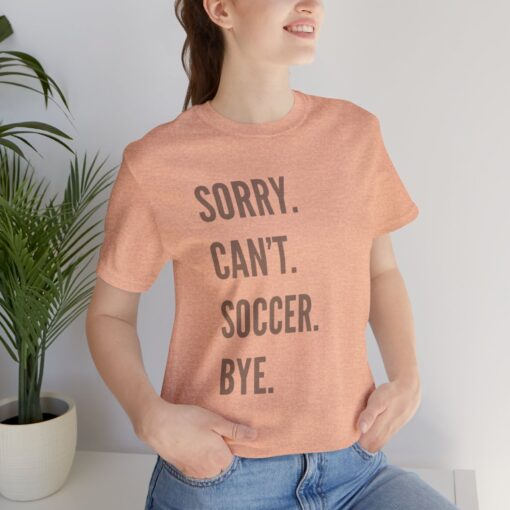 Sorry Can't Soccer Bye - Image 10