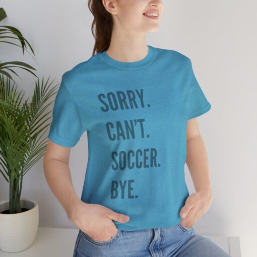 Sorry Can't Soccer Bye - Image 18