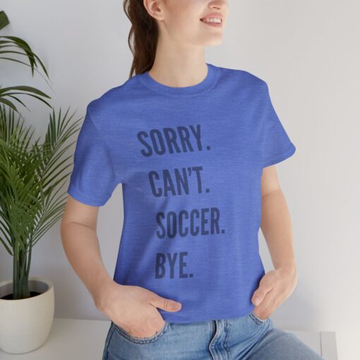 Sorry Can't Soccer Bye - Image 17