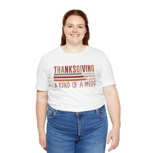 Thanksgiving & Kind of a Mess Tee - Image 44