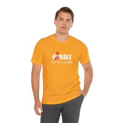 Gobble til You Wobble Thanksgiving Tee - Image 217