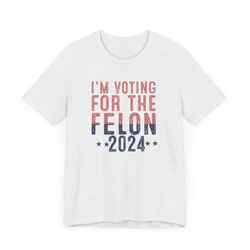 Voting for The Felon Tee - Image 32