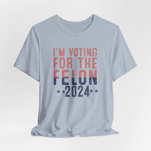 Voting for The Felon Tee - Image 122