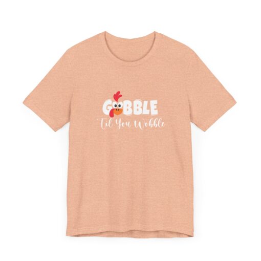 Gobble til You Wobble Thanksgiving Tee - Image 177