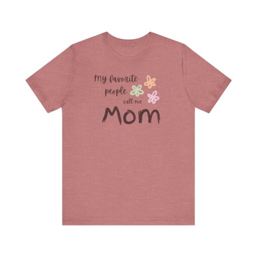 My Favorite People Call Me Mom shirt - Image 12