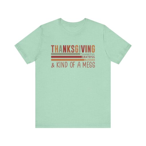 Thanksgiving & Kind of a Mess Tee - Image 233