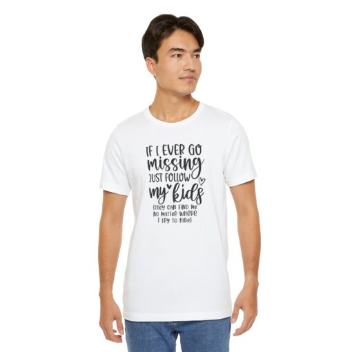 If Mom Goes Missing shirt - Image 49