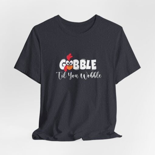 Gobble til You Wobble Thanksgiving Tee - Image 325