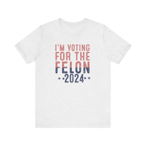 Voting for The Felon Tee - Image 30