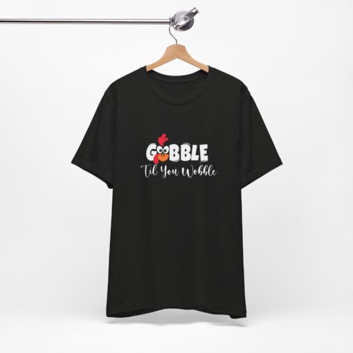 Gobble til You Wobble Thanksgiving Tee - Image 7