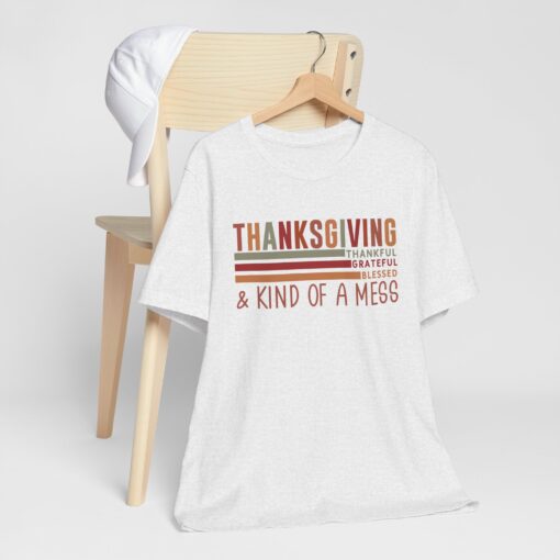 Thanksgiving & Kind of a Mess Tee - Image 66