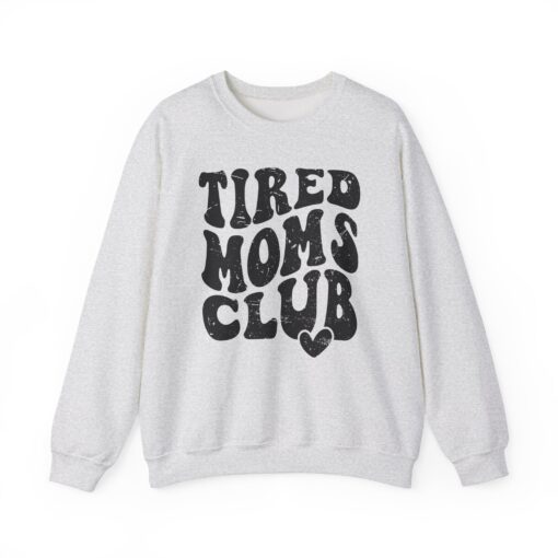 Tired Moms Club Sweatshirt - Image 23