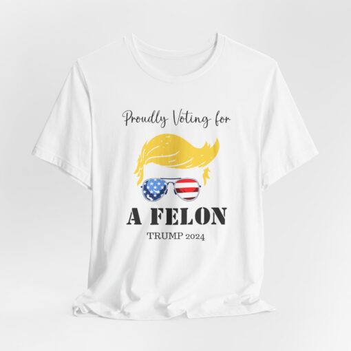 Still Voting for a Felon Trump Tee - Image 35