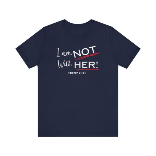 I am NOT with HER tee - Image 51