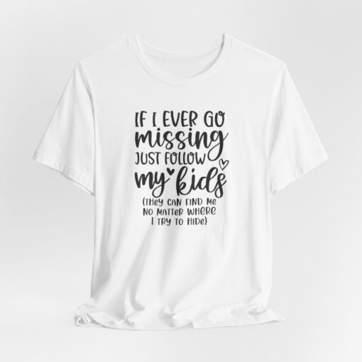 If Mom Goes Missing shirt - Image 35