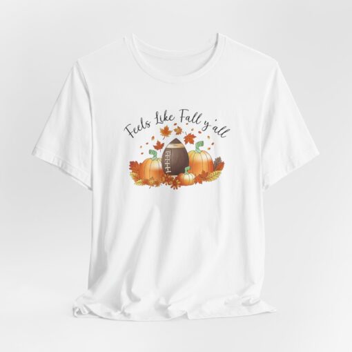 Feels Like Fall Y'all T-Shirt - Image 6