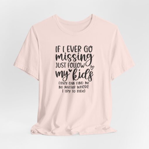 If Mom Goes Missing shirt - Image 6